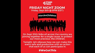 Stand4THEE Friday Night Zoom Sept 9 2023 - Million March 4 Children