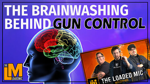 THE BRAINWASHING BEHIND GUN CONTROL | The Loaded Mic | EP 120 CLIP