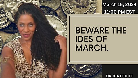 Beware the Ides of March!