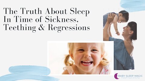 The Truth About Sleep In Times of Sickness, Teething & Regressions | Baby Sleep Magic