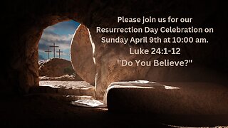 Luke 24:1-12 “He Has Risen!” 04/09/2023