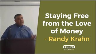 Staying Free from the Love of Money by Randy Krahn