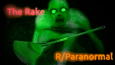 r/Paranormal (it looked like the Rake)