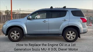 How to Replace the Engine Oil in a 1st Generation Isuzu MU-X 3.0L Diesel Motor