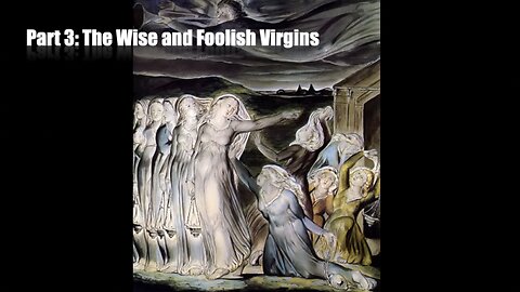 Is Tribulation Upon Us? Part 3: The Wise and Foolish Virgins