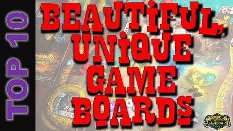 Top 10 Unique, Beautiful, Interesting Game Boards!