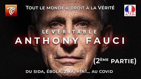 LE VÉRITABLE ANYHONY FAUCI - Documentaire 2ème PARTIE VF