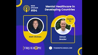 EP84: Mental Healthcare in Developing Countries with Matt Dickson