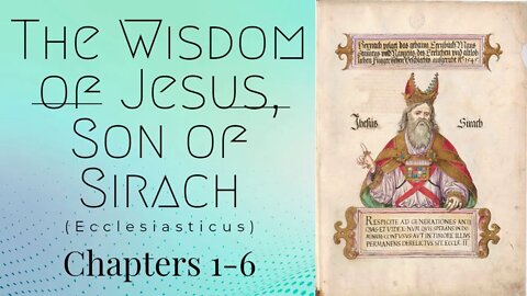 The Wisdom of Jesus, Son of Sirach - Part 1 (Chapters 1-6) with Christopher Enoch