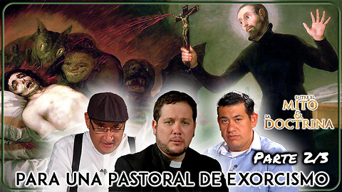 Para una pastoral de exorcismo (Parte 2/3) - Entre el Mito y la Doctrina