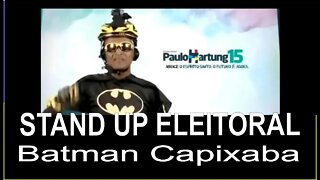 Stand Up Eleitoral - Candidato Batman Capixaba