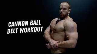 Day 20 - Cannon Ball Delts