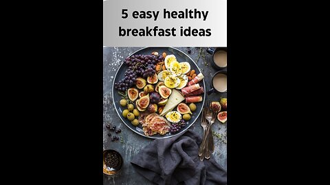 "5 Easy and Nutritious Breakfast Ideas for Rumble - Start Your Day Right!"