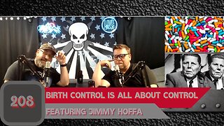 BIRTH CONTROL IS ALL ABOUT CONTROL Featuring Jimmy Hoffa | Man Tools 208