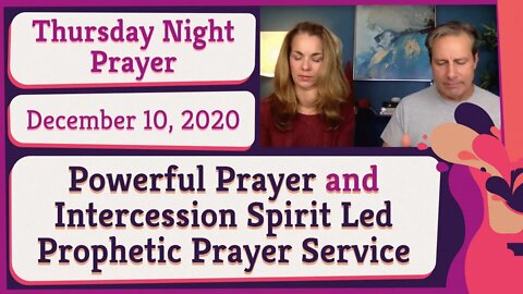 Powerful Prayer and Intercession Spirit Led Prophetic Prayer Service 20201206