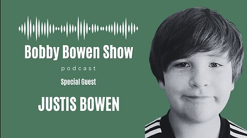 Bobby Bowen Show Podcast "Episode 14 - Justis Bowen"