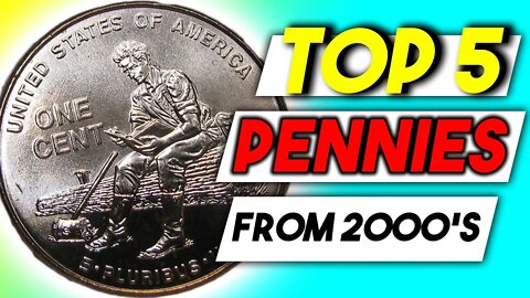 TOP 5 VALUABLE PENNIES FROM THE 2000'S - MODERN COINS WORTH MONEY!!