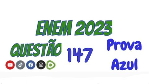 Enem 2023 - Prova Azul - Questão 147