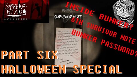 (PART 06) Siren Head: Awakening [Getting Inside the Bunker & 6th Survivor Note]