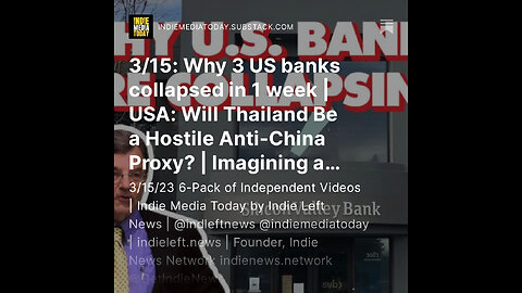 3/15: Why 3 US banks collapsed in 1 week | USA: Will Thailand Be a Hostile Anti-China Proxy?