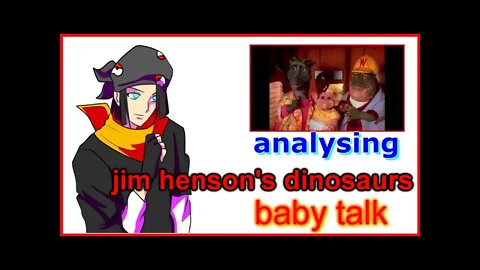 analysing: jim Henson's dinosaurs (baby talk) censorship