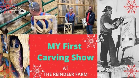 My First Chainsaw Carving Show at The Reindeer Farm