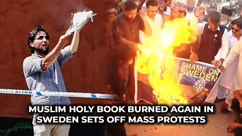 Muslim Holy Book Burned Again In Sweden Sets Off Mass Protests