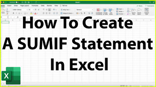 How To Create A SUMIF Statement In Excel - Excel Tutorial