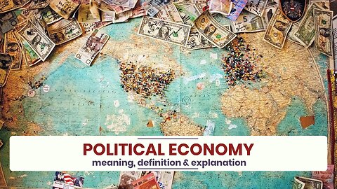 What is POLITICAL ECONOMY?