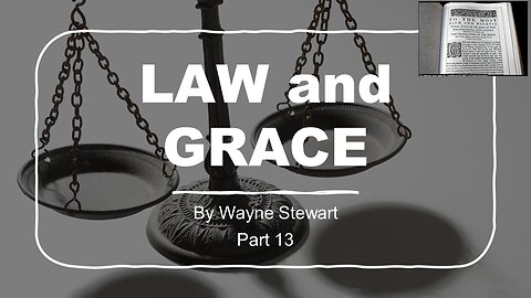 Law and Grace - Part 13