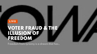 Voter Fraud & the Illusion of Freedom