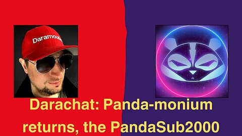 Darachat: Panda-monium returns, the PandaSub2000