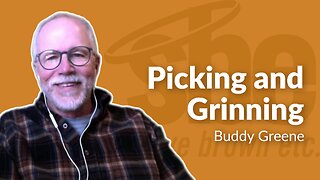 Buddy Greene | Picking and Grinning | Steve Brown, Etc.