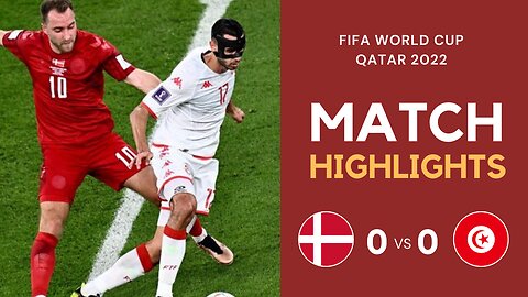 Match Highlights - Denmark 0 vs 0 Tunisia - FIFA World Cup Qatar 2022 | Famous Football