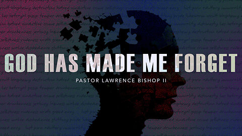 08-16-23 | Pastor Lawrence Bishop II - God Has Made Me Forget | Wednesday Night Service