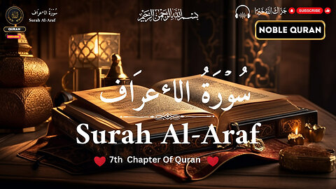 THE NOBEL QURAN CHAPTER 7 (Surah Al-Araf) 💕💕💕