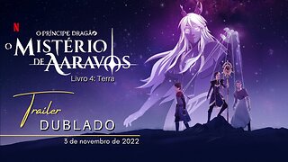 O Príncipe Dragão - O Mistério de Aaravos - Livro 4: Terra | Trailer oficial dublado | 2022