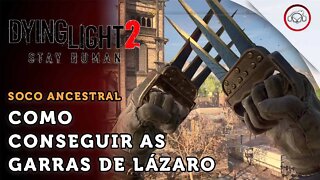 Dying Light 2 Stay Human, Como conseguir as Garras de Lazaro | super dica PT-BR