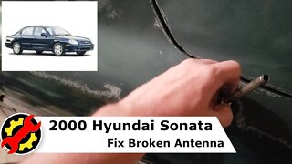 2000 Hyundai Sonata - Repair Broken Power Antenna