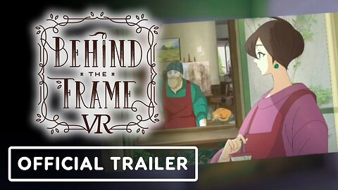 Behind the Frame: The Finest Scenery VR - Official Announcement Trailer