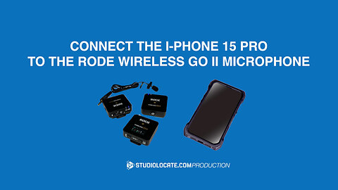 iPhone 15 Connection to Rode Wireless Go 2