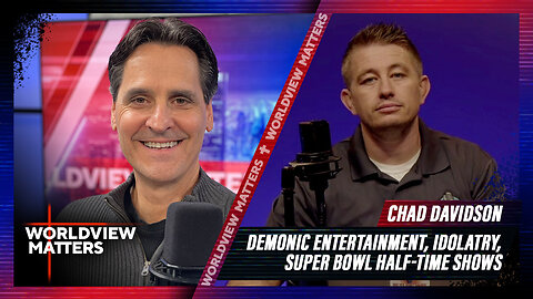 Chad Davidson: Demonic Entertainment, Idolatry, Super Bowl Half-Time Shows