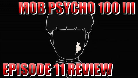 Mob Psycho 100 III - Episode 11: Pursue Your True Self