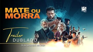 Mate ou Morra | Trailer oficial dublado | 2021