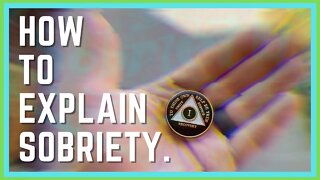 Early Sobriety Tips | How To Explain Sobriety