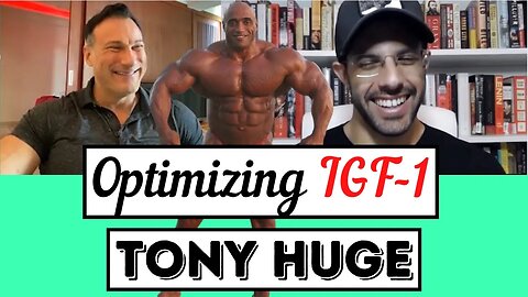 Tony Huge & Leo Debate Optimizing IGF-1