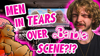 MEN IN TEARS OVER BARBIE SCENE?!?