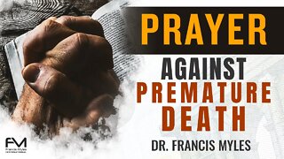 Prayer to Prevent Premature Death