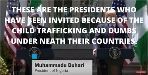 THESE ARE THE PRESIDENTS WHO HAVE BEEN INVITED BECAUSE OF THE CHILD TRAFFICKING AND DUMBS UNDER NEAT