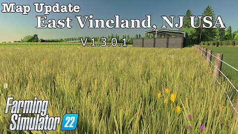 Map Update | East Vineland, NJ USA | V.1.3.0.1 | Farming Simulator 22